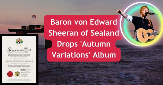 Baron von Edward Sheeran of Sealand Drops 'Autumn Variations' Album